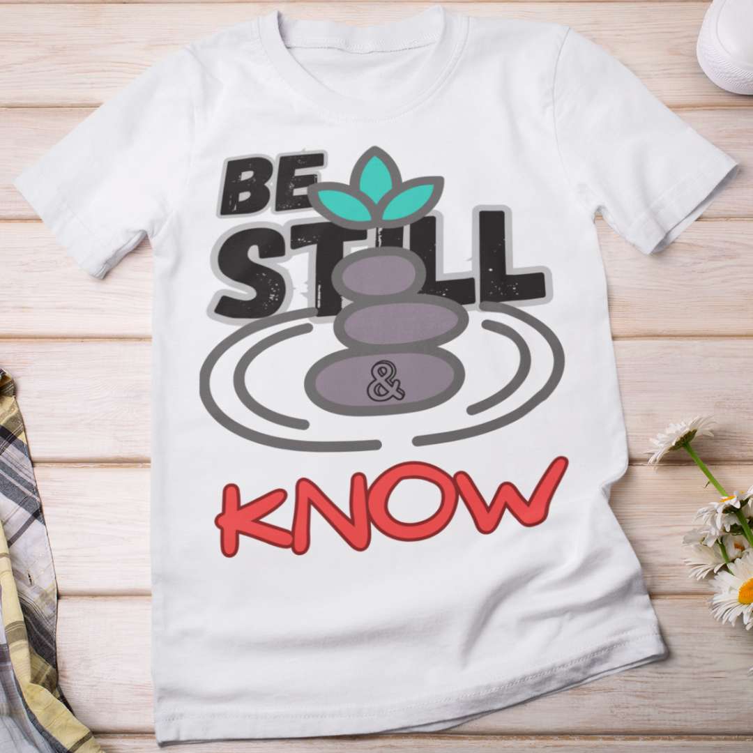 Be Still & Know - Women's Classic T-Shirt