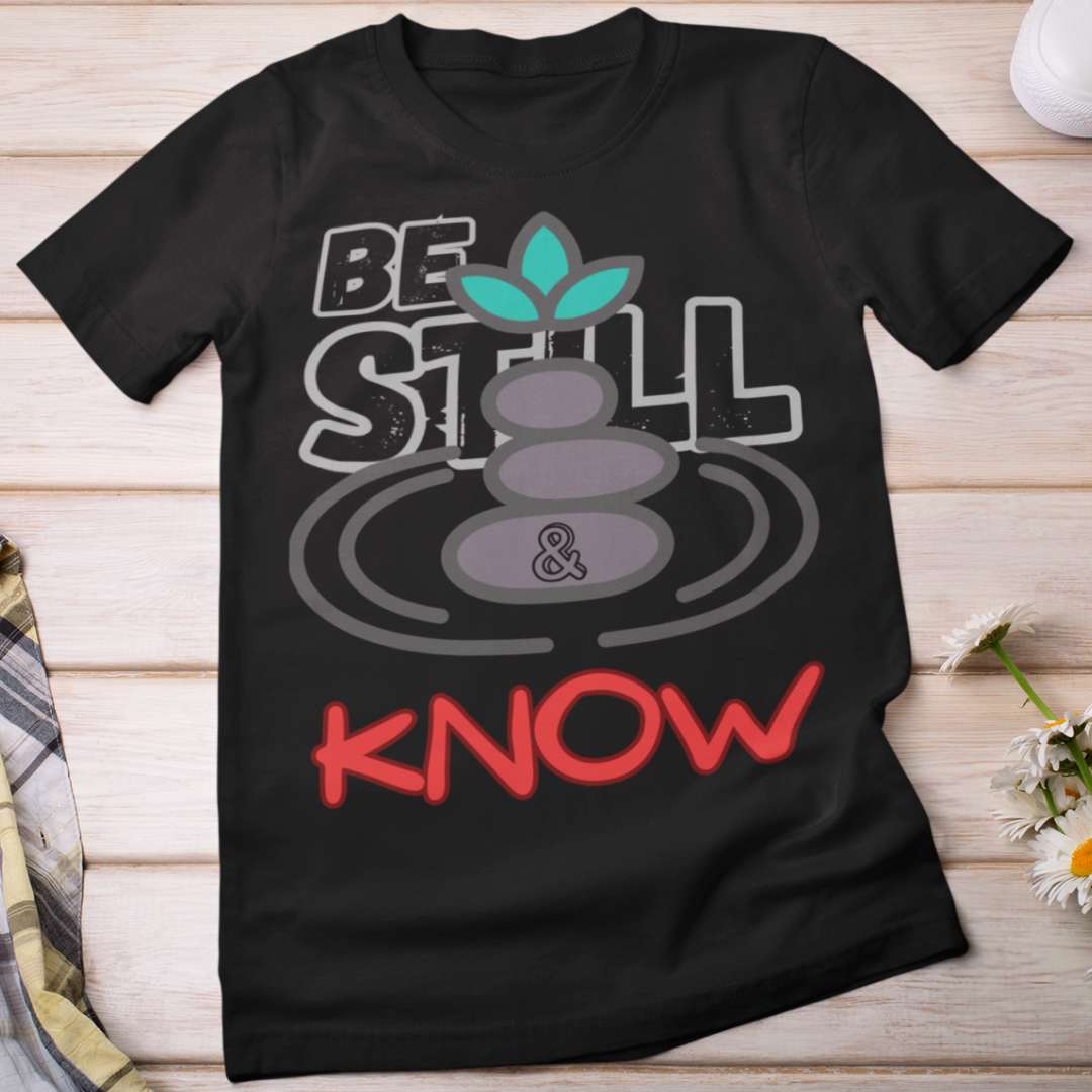 Be Still & Know - Women's Classic T-Shirt