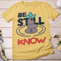Be Still & Know - Women's Classic T-Shirt
