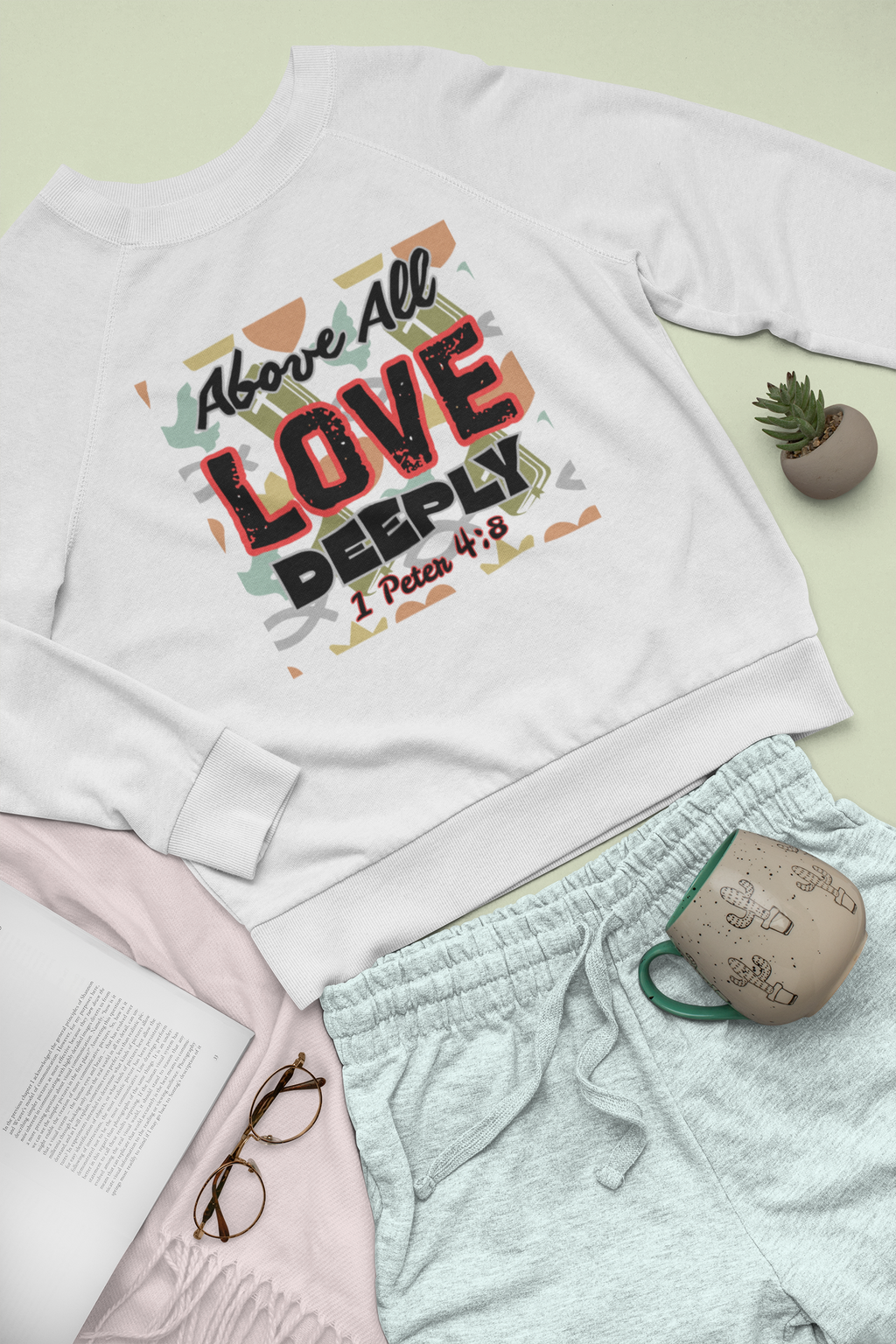 Above All Love Deeply - Unisex Sweatshirt