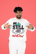 Be Still & Know - Unisex Sweatshirt