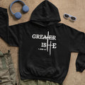 Greater is He - Unisex Hoodie