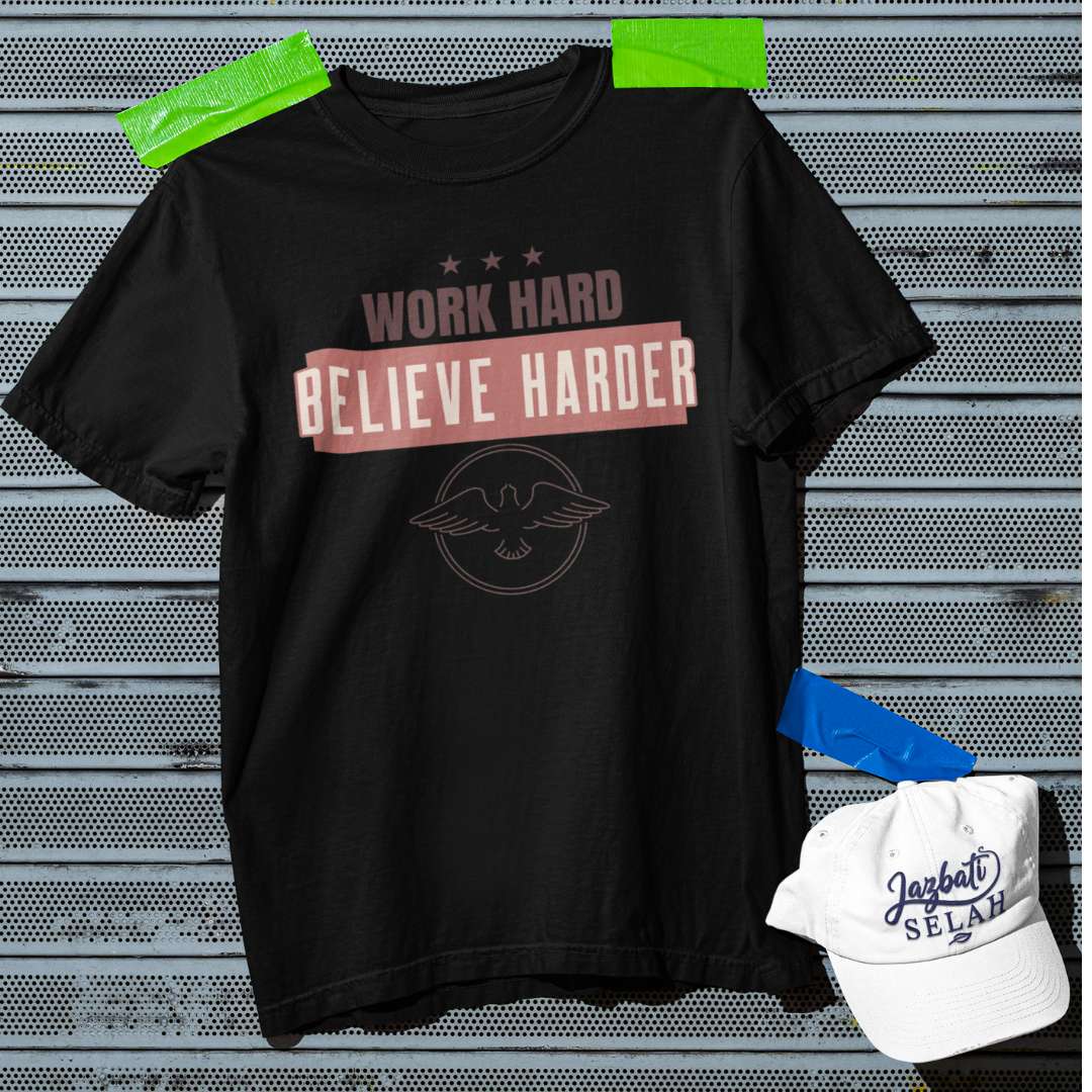 Work Hard Believe Harder - Unisex Oversized Classic T-Shirt