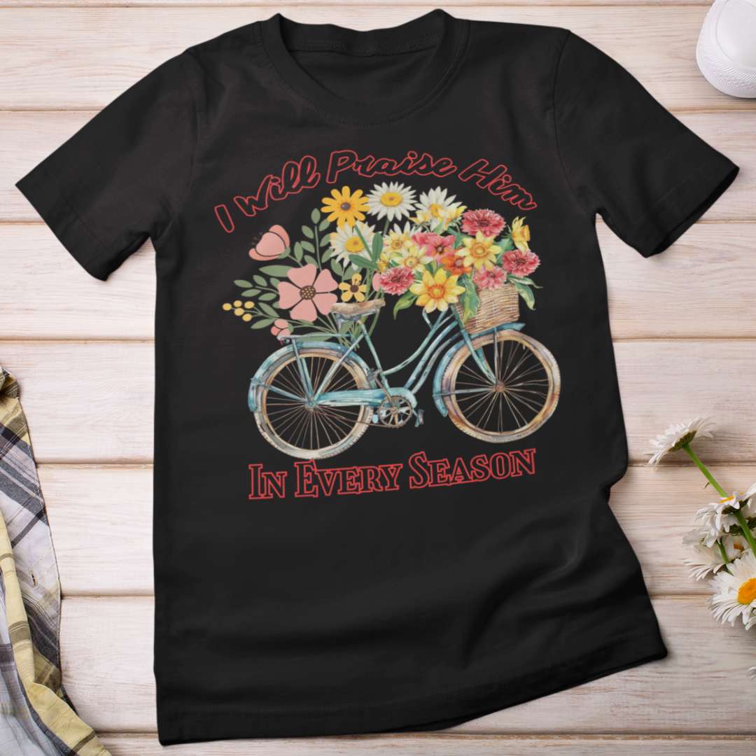 I Will Praise Him in Every Season - Women's Classic T-Shirt