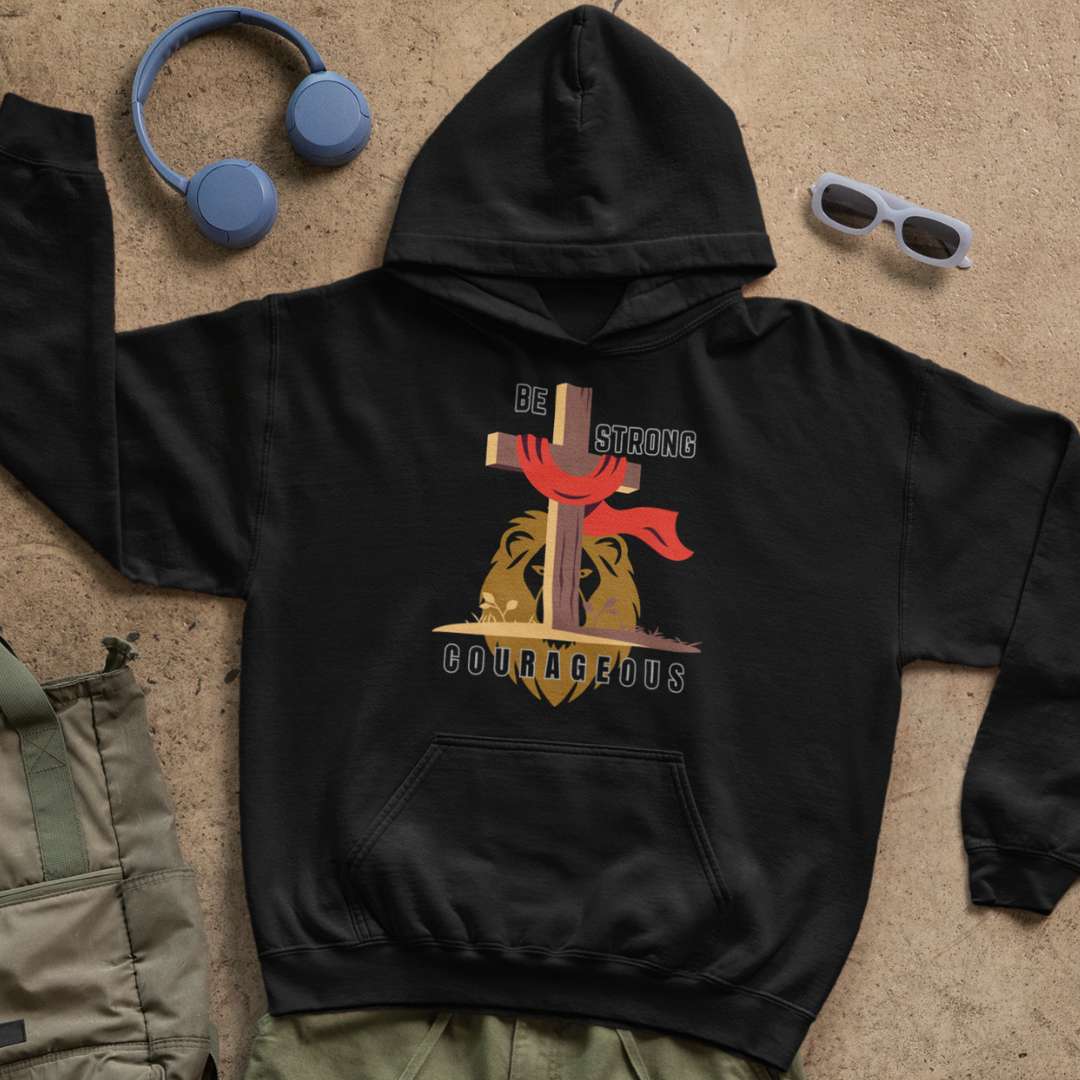 Be Strong & Courageous - Unisex Hoodie