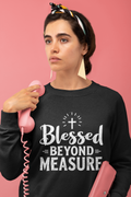 Blessed Beyond Measure - Unisex Sweatshirt