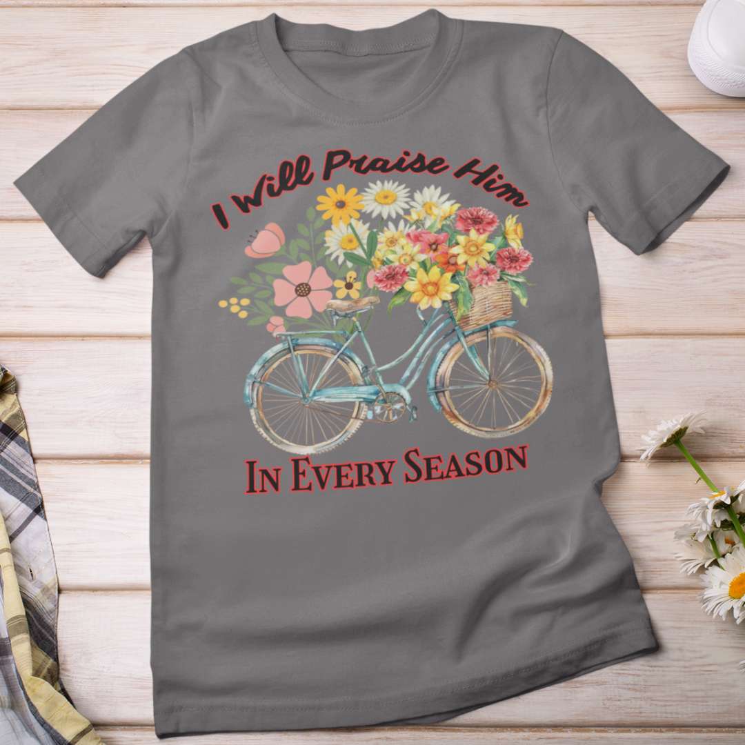 I Will Praise Him in Every Season - Women's Classic T-Shirt