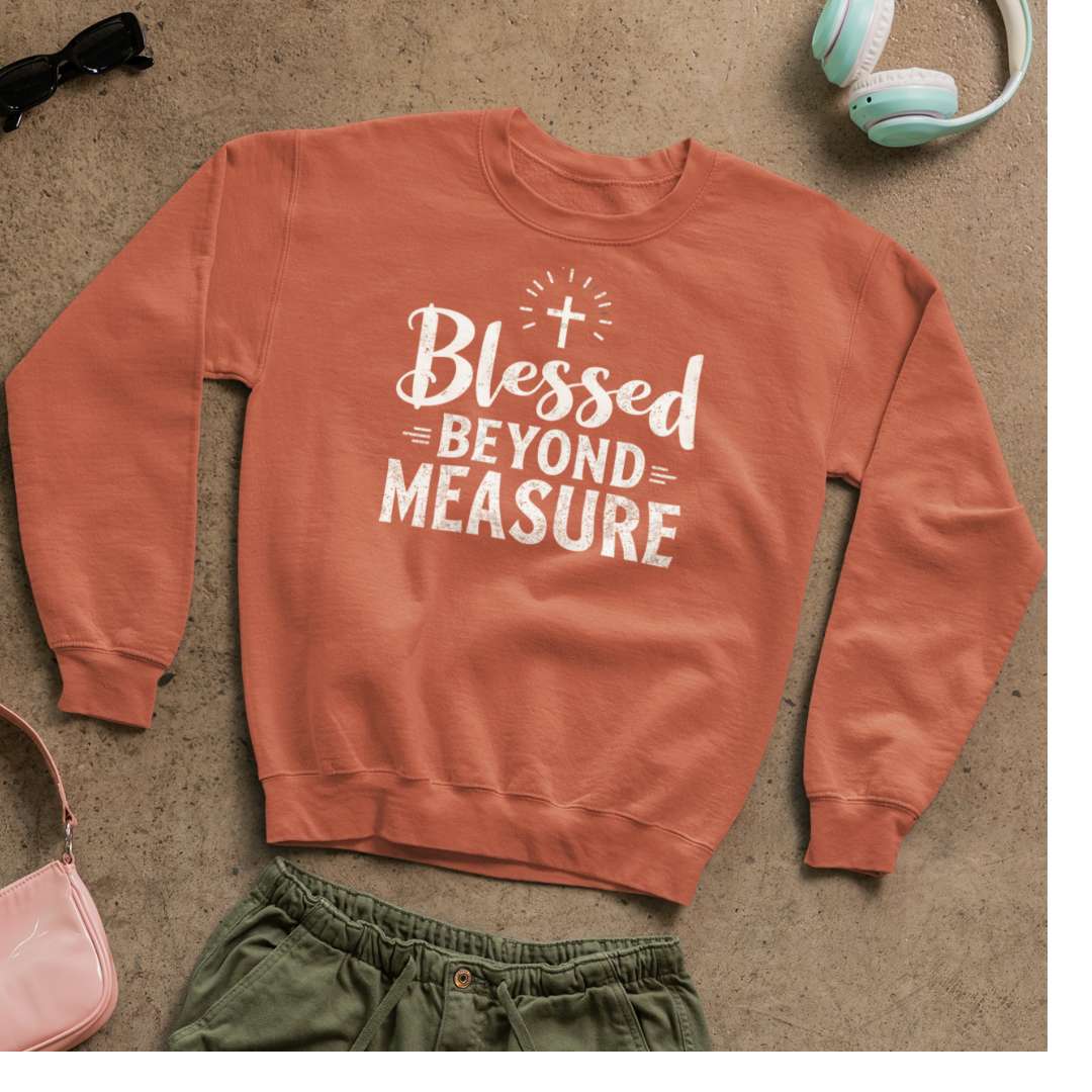 Blessed Beyond Measure - Unisex Sweatshirt