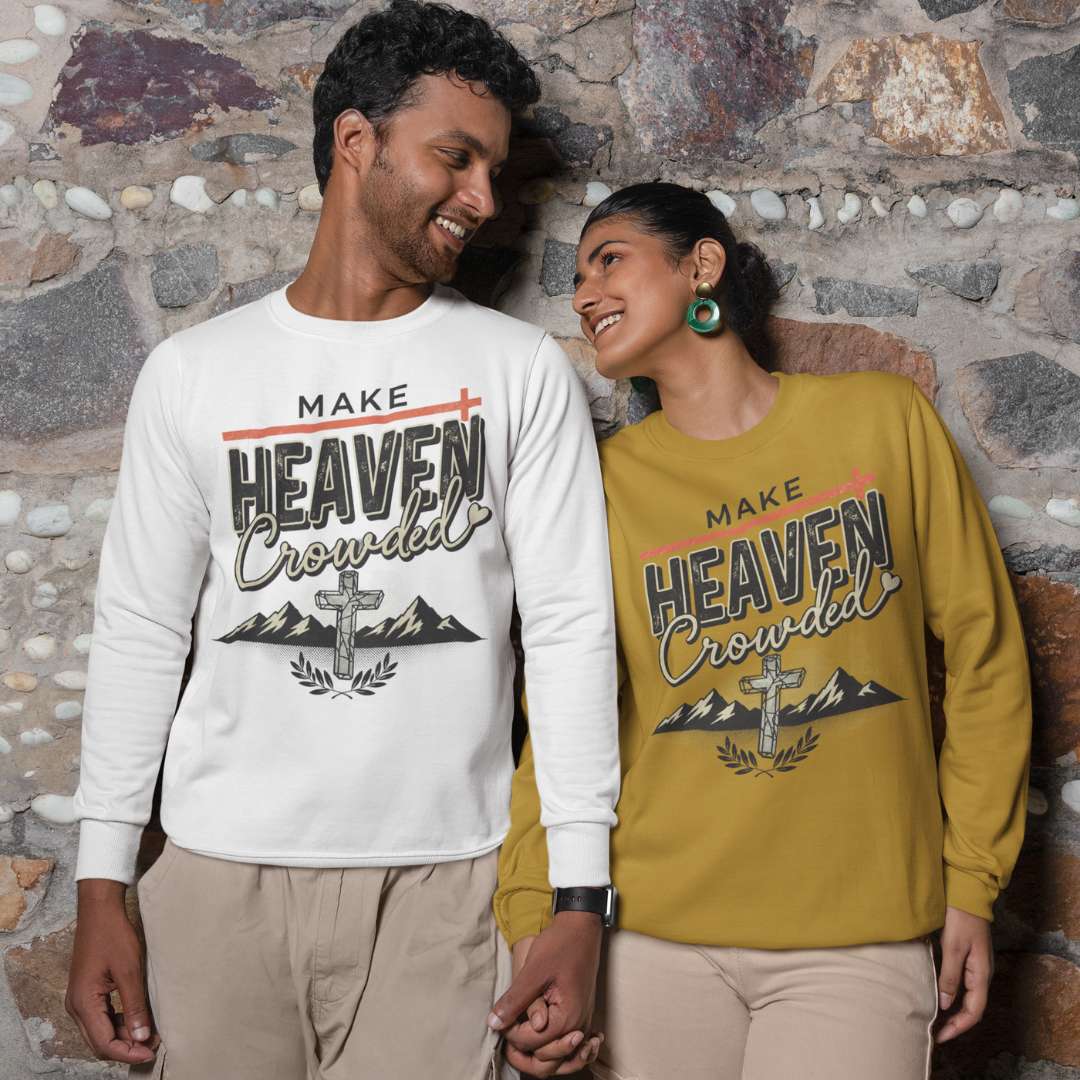 Make Heaven Crowded - Unisex Sweatshirt