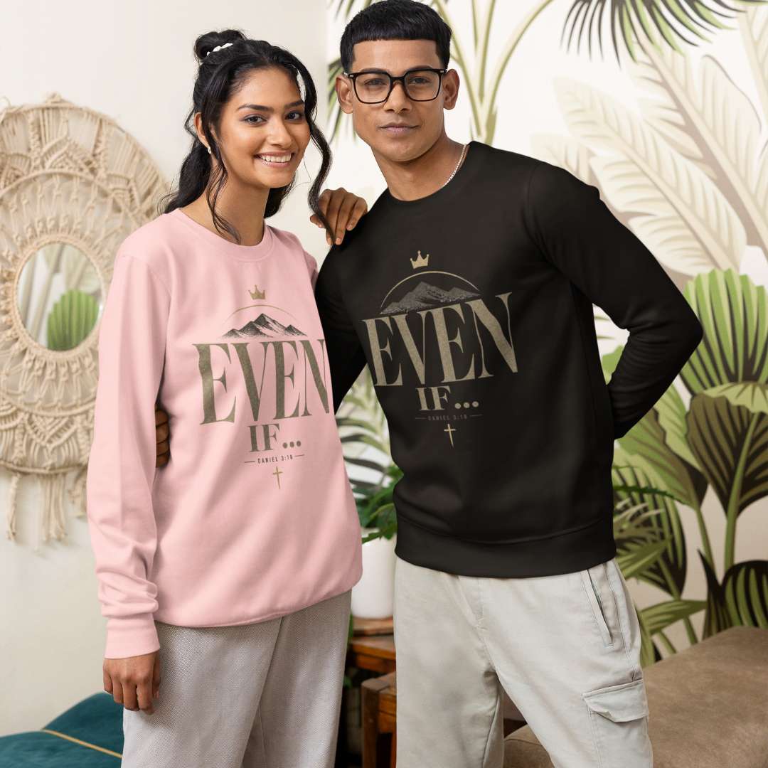 Even If - Unisex Sweatshirt