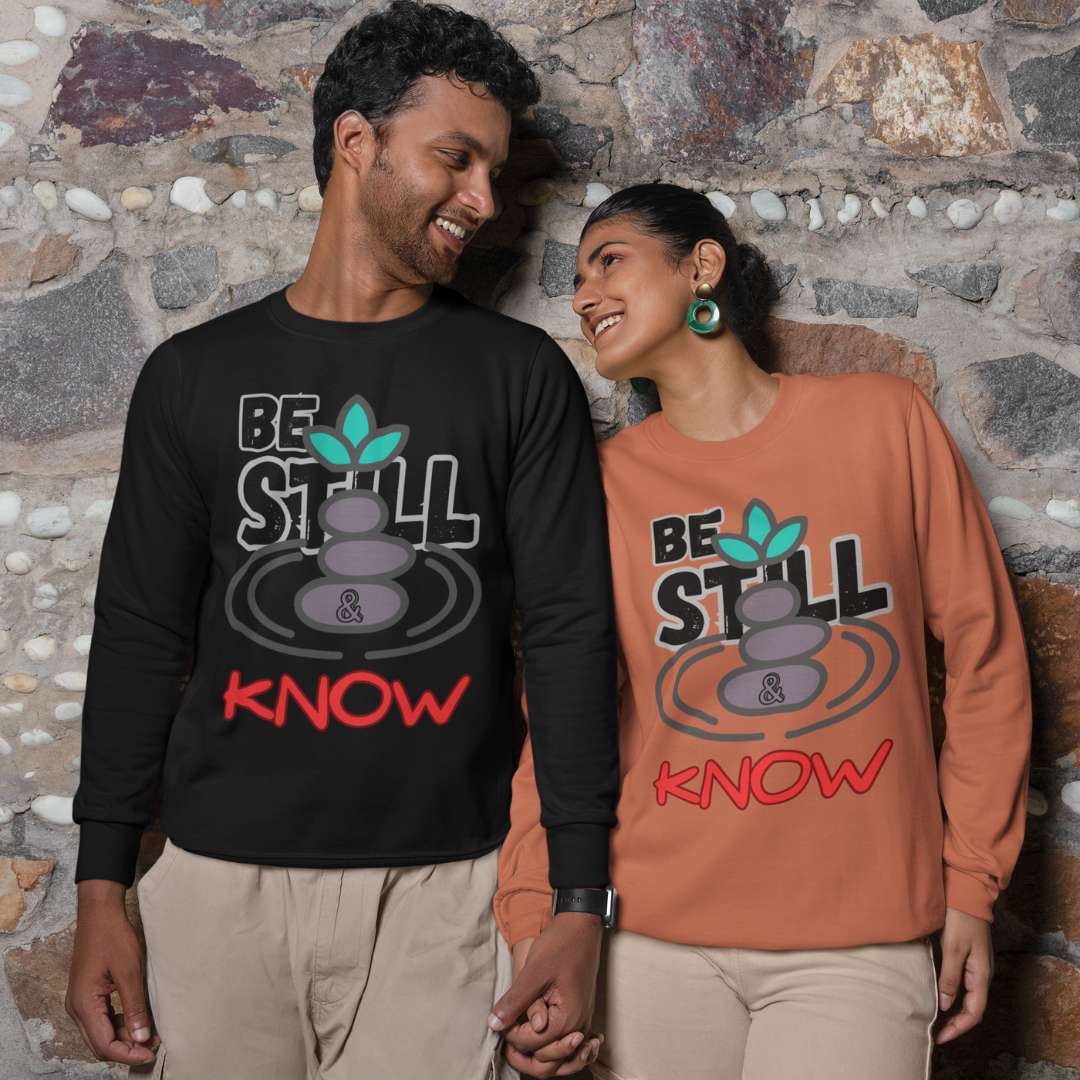 Be Still & Know - Unisex Sweatshirt