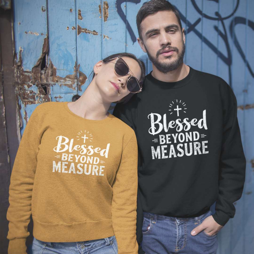 Blessed Beyond Measure - Unisex Sweatshirt