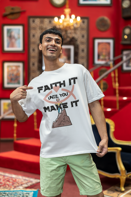 Faith It Until You Make It - Unisex Oversized Classic T-Shirt