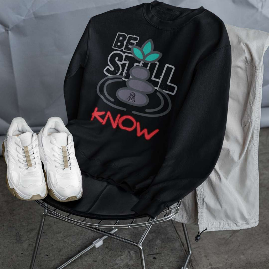 Be Still & Know - Unisex Sweatshirt