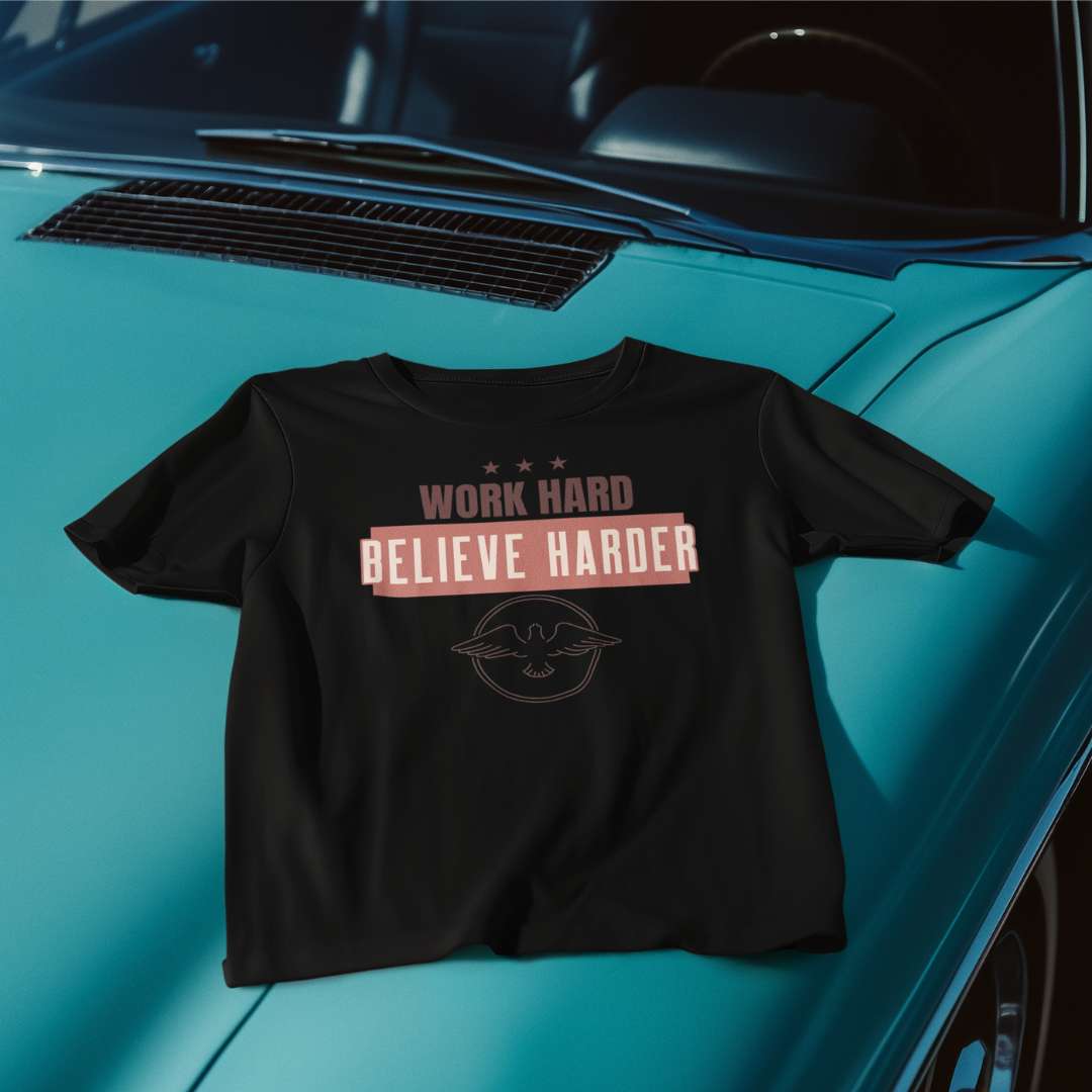 Work Hard Believe Harder - Unisex Oversized Classic T-Shirt