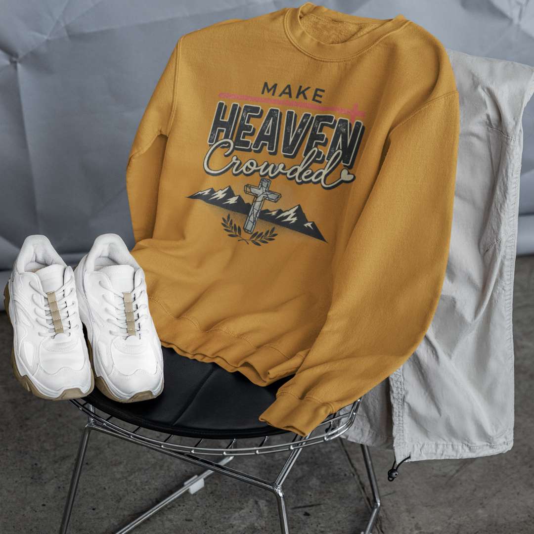 Make Heaven Crowded - Unisex Sweatshirt