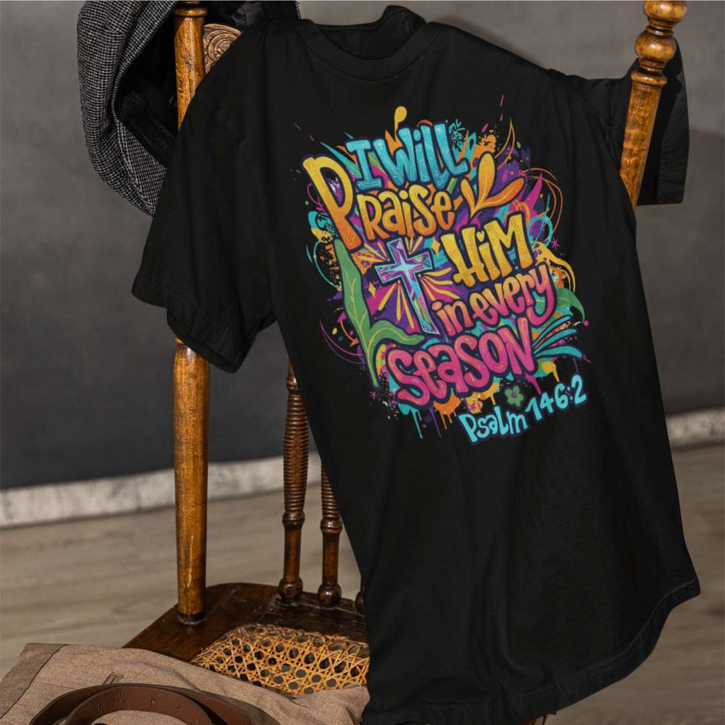 I Will Praise Him in Every Season - Unisex Supima T-Shirt