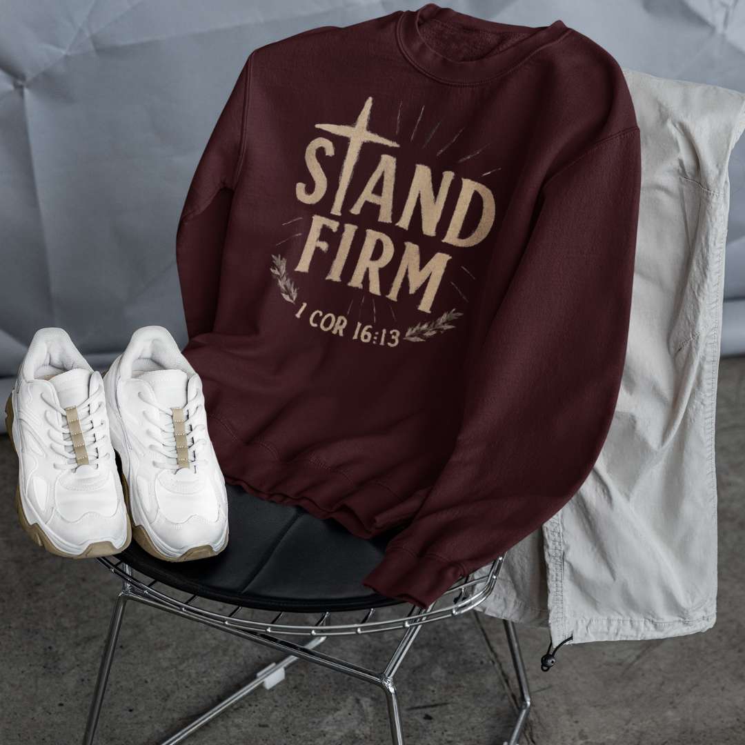Stand Firm - Unisex Sweatshirt