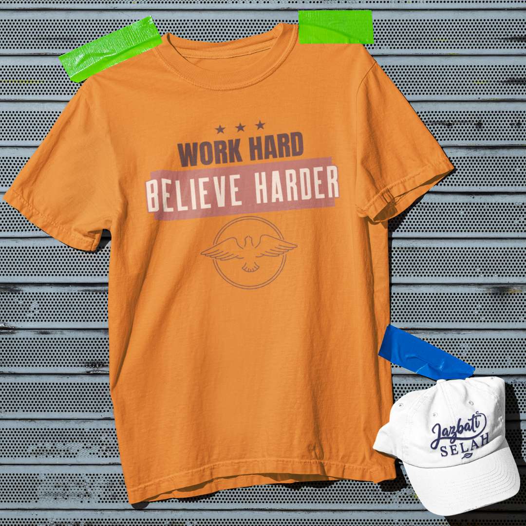 Work Hard Believe Harder - Unisex Oversized Classic T-Shirt