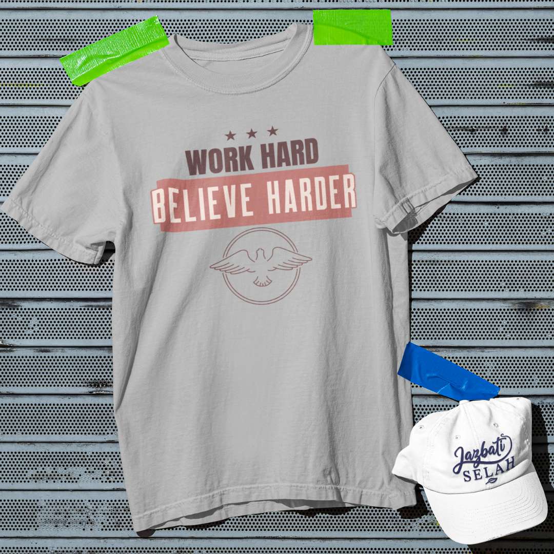 Work Hard Believe Harder - Unisex Oversized Classic T-Shirt