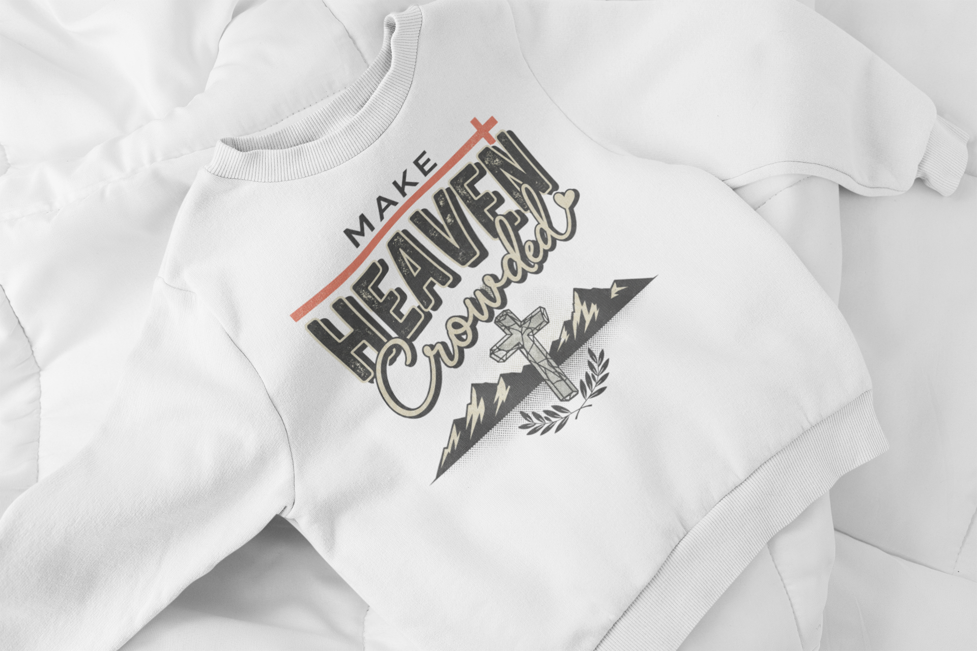Make Heaven Crowded - Unisex Sweatshirt
