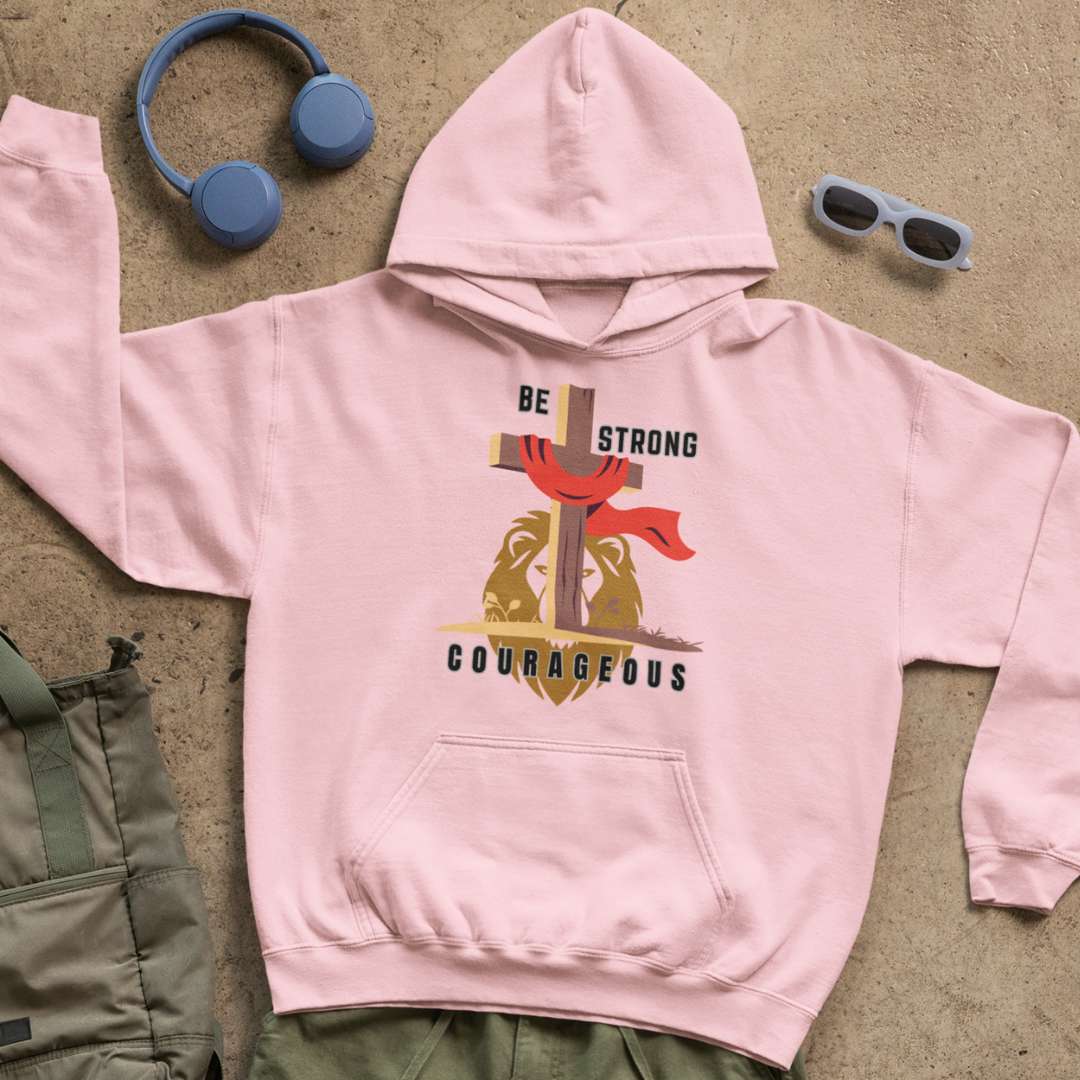 Be Strong & Courageous - Unisex Hoodie