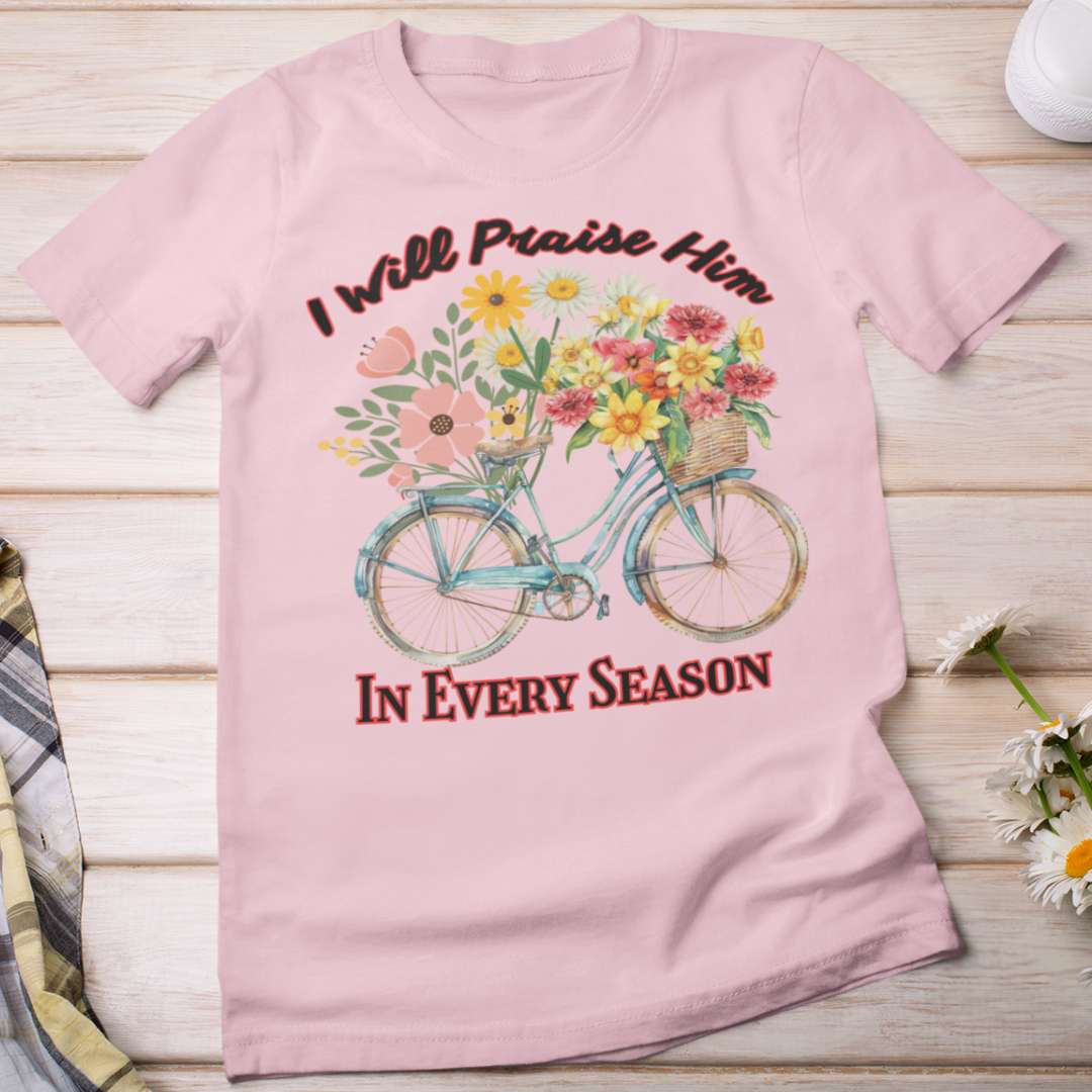 I Will Praise Him in Every Season - Women's Classic T-Shirt