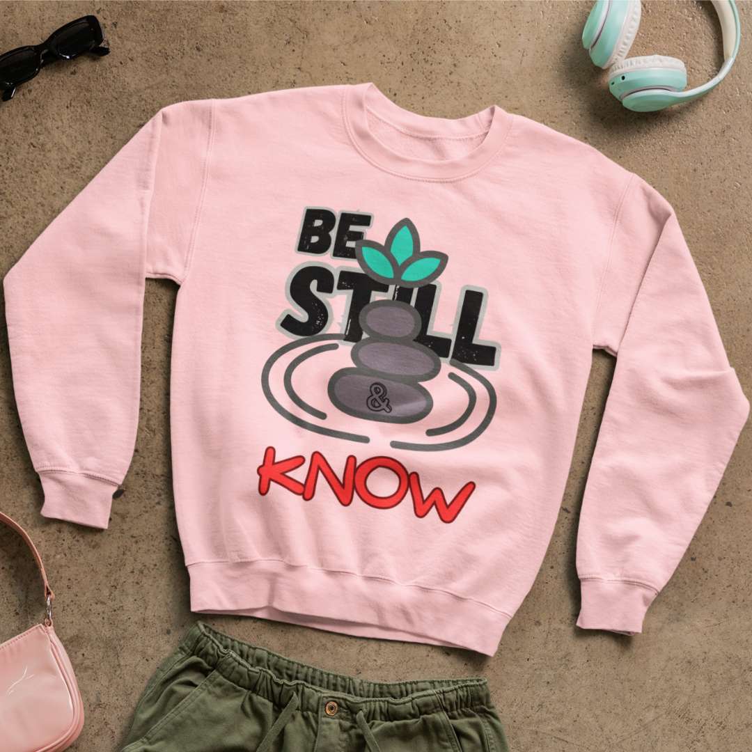 Be Still & Know - Unisex Sweatshirt