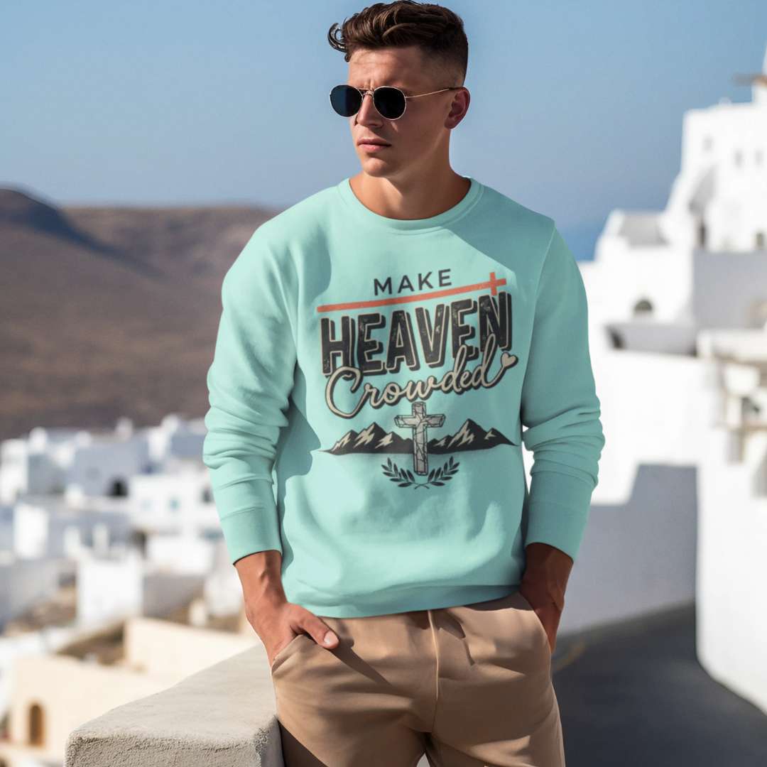 Make Heaven Crowded - Unisex Sweatshirt