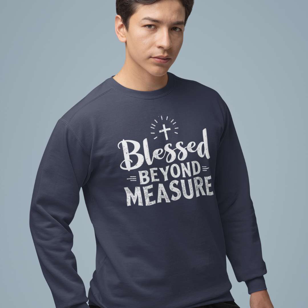 Blessed Beyond Measure - Unisex Sweatshirt