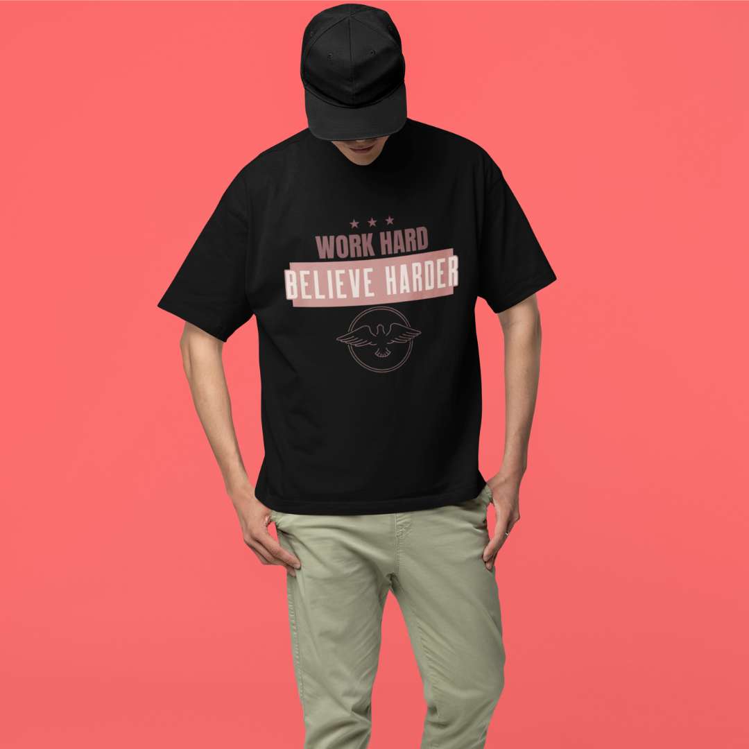 Work Hard Believe Harder - Unisex Oversized Classic T-Shirt