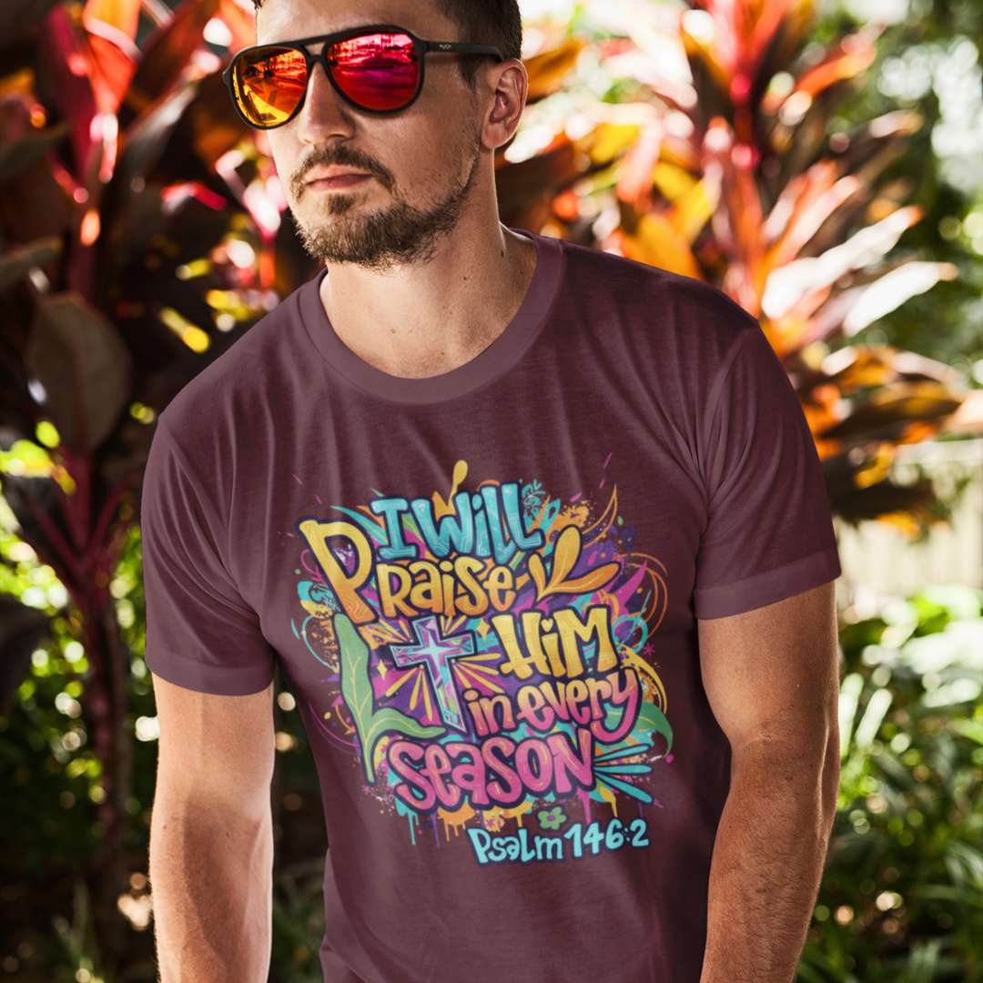 I Will Praise Him in Every Season - Unisex Supima T-Shirt