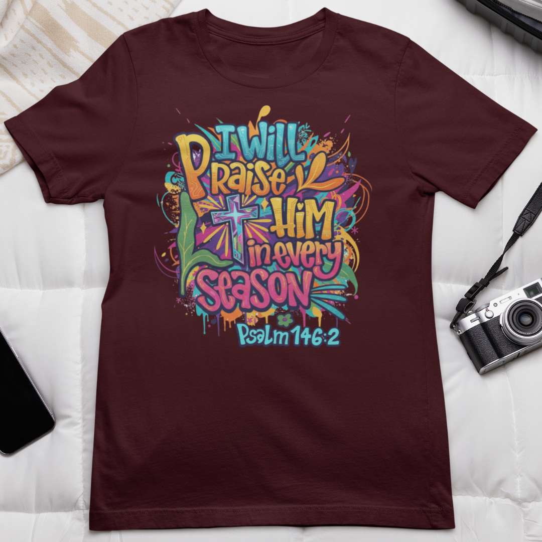 I Will Praise Him in Every Season - Unisex Supima T-Shirt