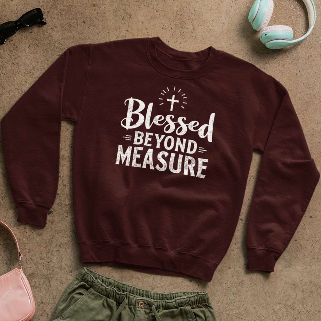 Blessed Beyond Measure - Unisex Sweatshirt