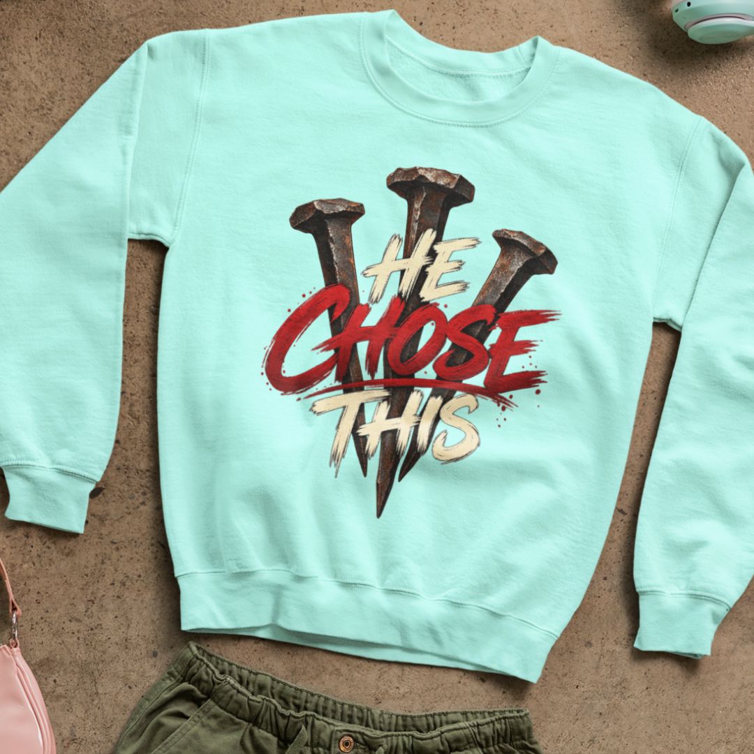 He Chose This - Unisex Sweatshirt