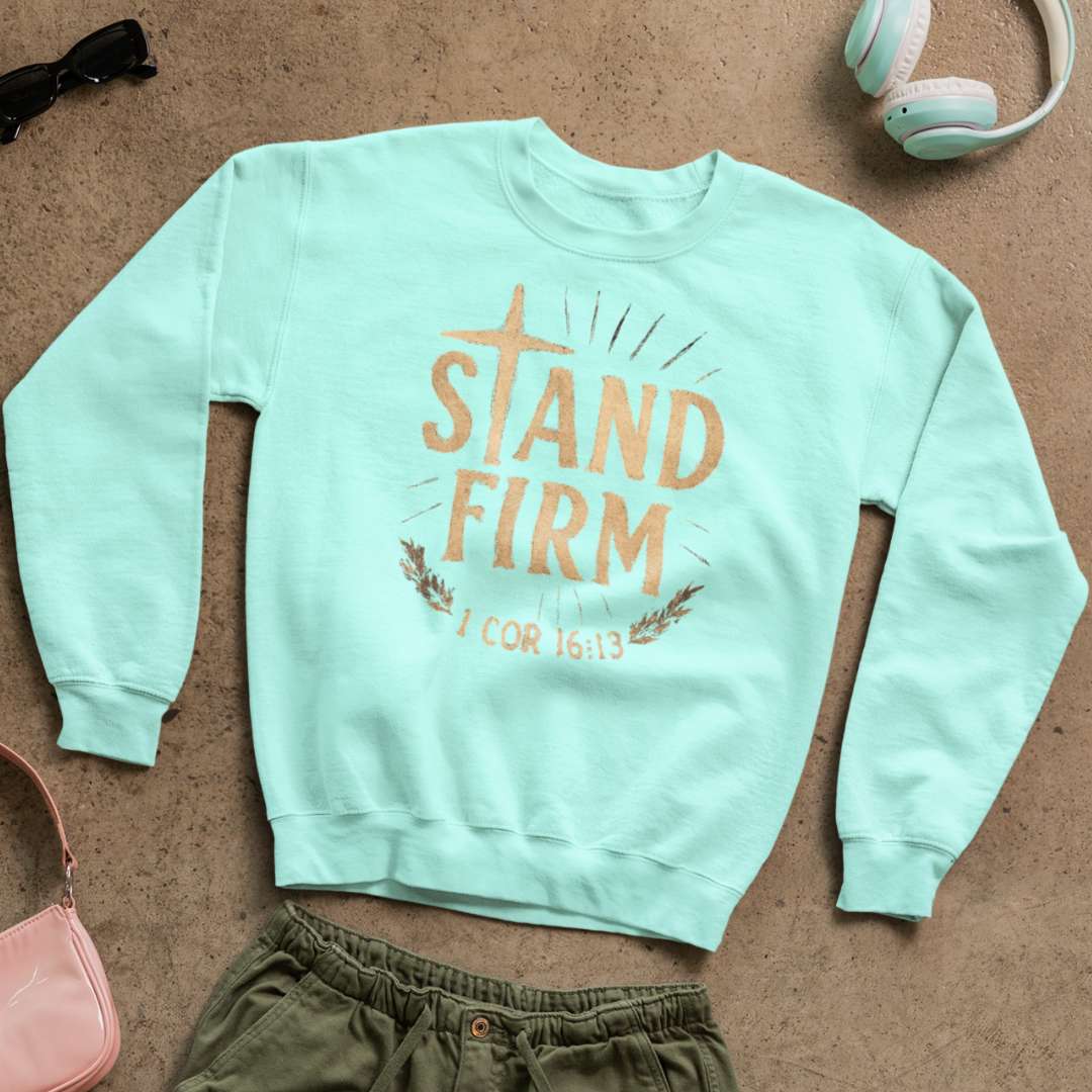 Stand Firm - Unisex Sweatshirt