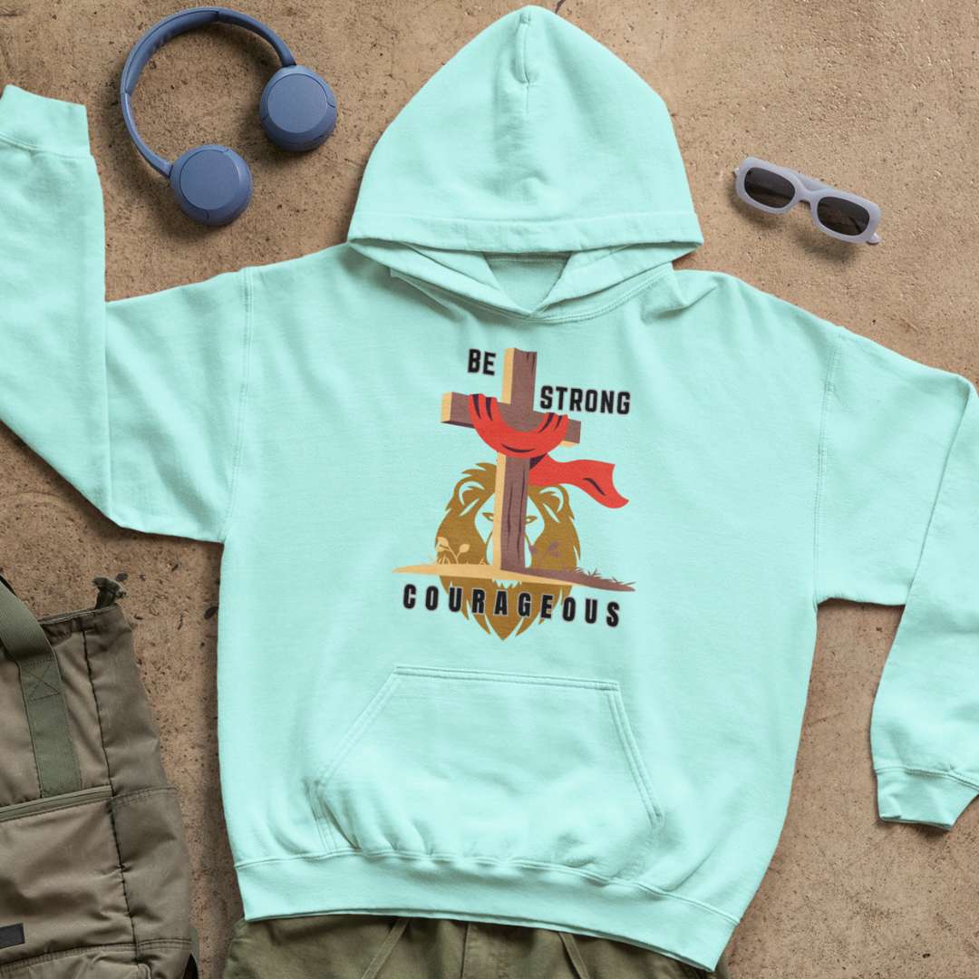 Be Strong & Courageous - Unisex Hoodie