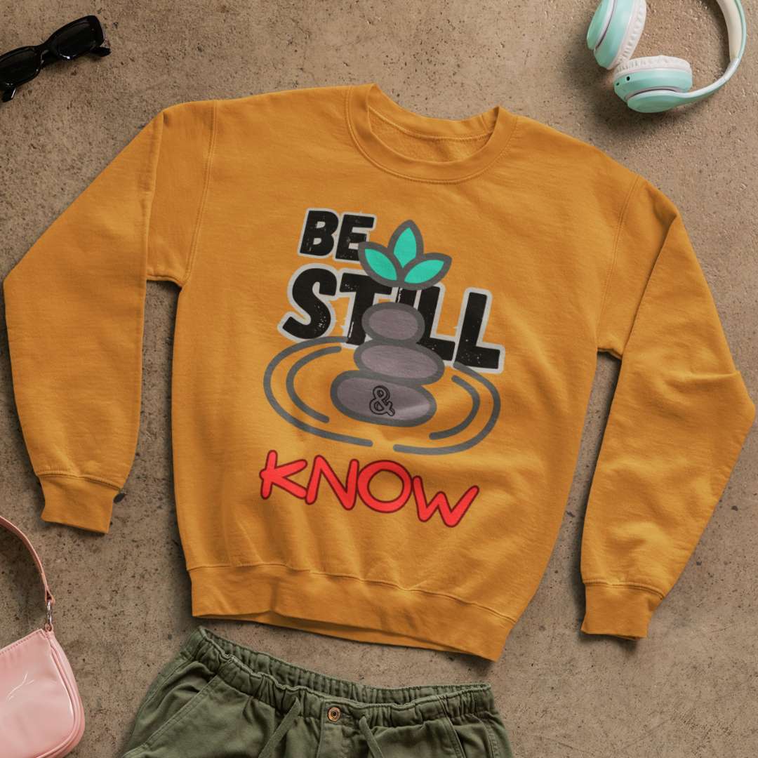 Be Still & Know - Unisex Sweatshirt