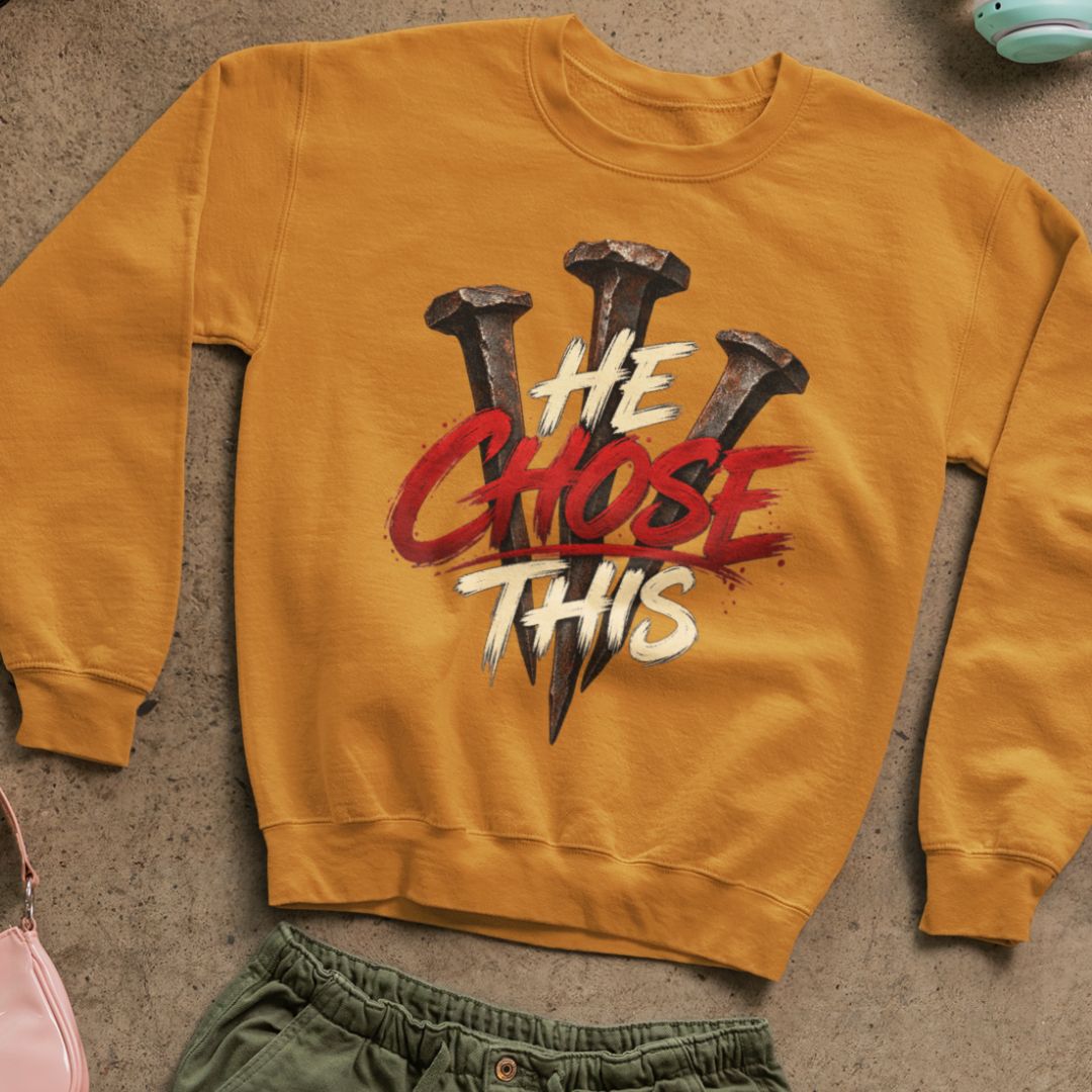 He Chose This - Unisex Sweatshirt