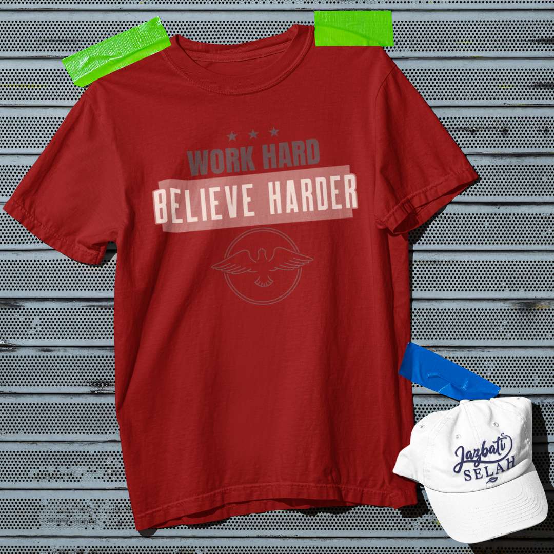 Work Hard Believe Harder - Unisex Oversized Classic T-Shirt