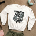 Shackles No More - Unisex Sweatshirt