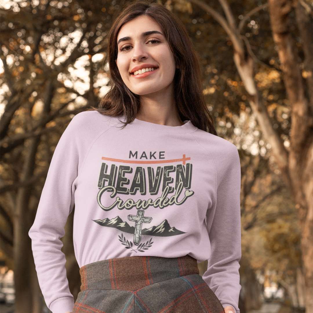 Make Heaven Crowded - Unisex Sweatshirt