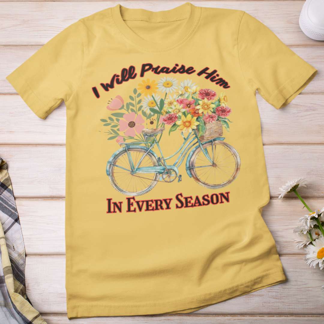 I Will Praise Him in Every Season - Women's Classic T-Shirt